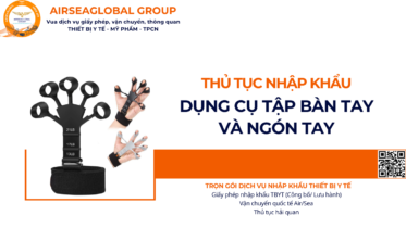 THỦ TỤC NHẬP KHẨU DỤNG CỤ TẬP BÀN TAY VÀ NGÓN TAY NĂM NAY