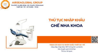 THỦ TỤC NHẬP KHẨU GHẾ NHA KHOA NĂM NAY