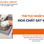 THỦ TỤC NHẬP KHẨU HOÁ CHẤT SÁT KHUẨN NĂM NAY
