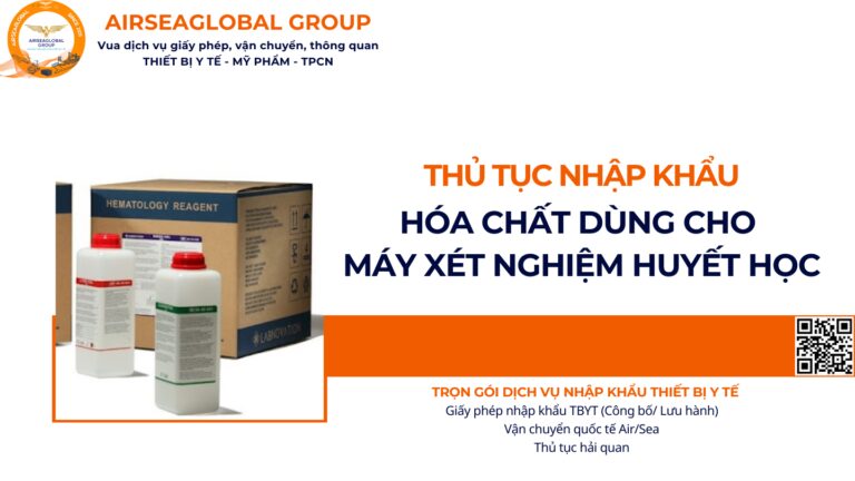 THỦ TỤC NHẬP KHẨU HÓA CHẤT DÙNG CHO MÁY XÉT NGHIỆM HUYẾT HỌC NĂM NAY