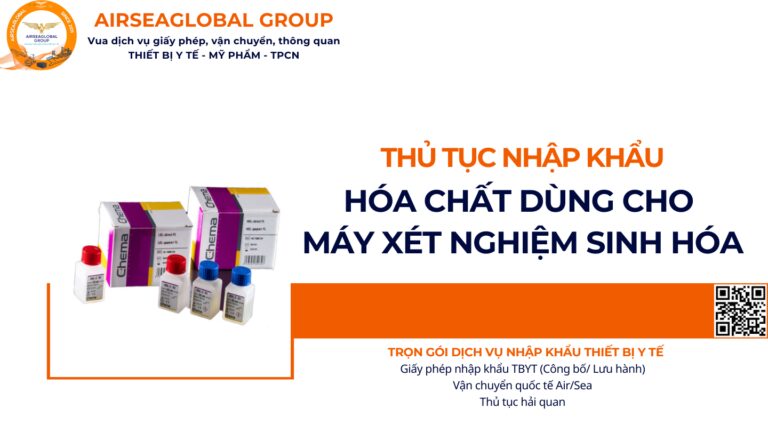 THỦ TỤC NHẬP KHẨU HÓA CHẤT DÙNG CHO MÁY XÉT NGHIỆM SINH HÓA NĂM NAY