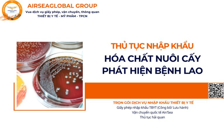 THỦ TỤC NHẬP KHẨU HÓA CHẤT NUÔI CẤY PHÁT HIỆN BỆNH LAO NĂM NAY