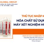 THỦ TỤC NHẬP KHẨU HÓA CHẤT SỬ DỤNG CHO MÁY XÉT NGHIỆM HUYẾT HỌC NĂM NAY