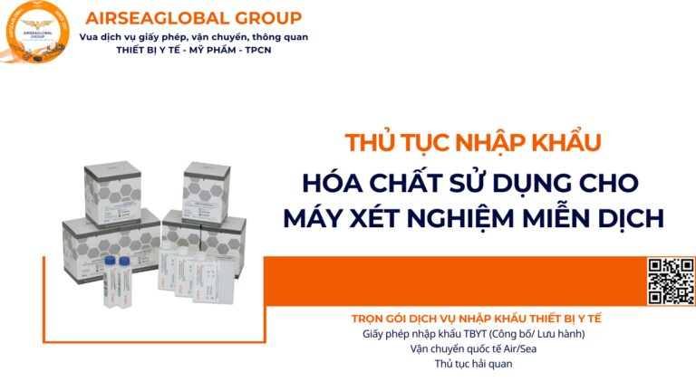 THỦ TỤC NHẬP KHẨU HÓA CHẤT SỬ DỤNG CHO MÁY XÉT NGHIỆM MIỄN DỊCH NĂM NAY
