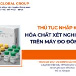 THỦ TỤC NHẬP KHẨU HÓA CHẤT XÉT NGHIỆM DÙNG TRÊN MÁY ĐO ĐÔNG MÁU NĂM NAY