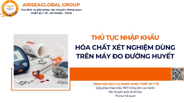 THỦ TỤC NHẬP KHẨU HÓA CHẤT XÉT NGHIỆM DÙNG TRÊN MÁY ĐO ĐƯỜNG HUYẾT NHANH NĂM NAY