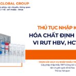 THỦ TỤC NHẬP KHẨU HÓA CHẤT ĐỊNH LƯỢNG VI RUT HBV, HCV, HIV NĂM NAY