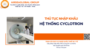THỦ TỤC NHẬP KHẨU HỆ THỐNG CYCLOTRON NĂM NAY