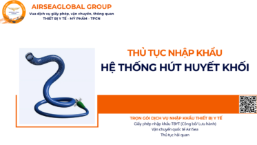 THỦ TỤC NHẬP KHẨU HỆ THỐNG HÚT HUYẾT KHỐI NĂM NAY