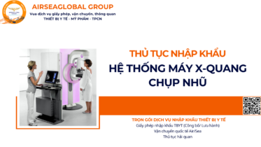 THỦ TỤC NHẬP KHẨU HỆ THỐNG MÁY X-QUANG CHỤP NHŨ NĂM NAY