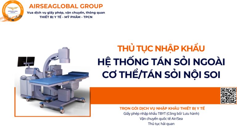THỦ TỤC NHẬP KHẨU HỆ THỐNG TÁN SỎI NGOÀI CƠ THỂTÁN SỎI NỘI SOI NĂM NAY