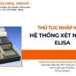 THỦ TỤC NHẬP KHẨU HỆ THỐNG XÉT NGHIỆM ELISA NĂM NAY