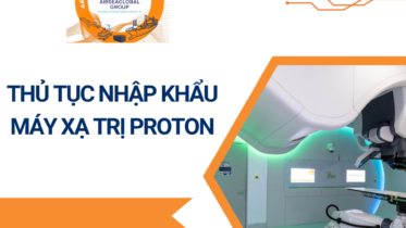 THỦ TỤC NHẬP KHẨU MÁY XẠ TRỊ PROTON