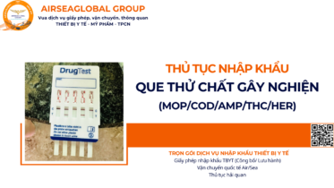 THỦ TỤC NHẬP KHẨU QUE THỬ CHÁT GÂY NGHIỆN MOP, COD, AMP, THC, HER