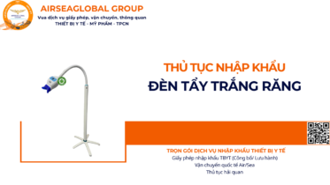 THỦ TỤC NHẬP KHẨU ĐÈN TẨY TRẮNG RĂNG NĂM NAY