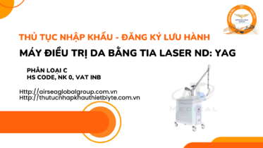 THỦ TỤC NHẬP KHẨU - ĐĂNG KÝ LƯU HÀNH MÁY ĐIỀU TRỊ DA BẰNG TIA LASER