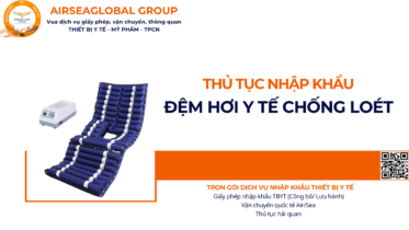 THỦ TỤC NHẬP KHẨU ĐỆM HƠI Y TẾ CHỐNG LOÉT NĂM NAY