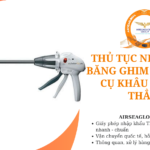 thu tuc nhap khau bang ghim cho dung cu khau cat noi thang