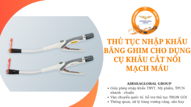 thu tuc nhap khau bang ghim cho dung cu khau cat noi mach mau