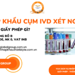 NHẬP KHẨU CỤM HÓA CHẤT XÉT NGHIỆM IVD CẦN XIN GIẤY PHÉP GÌ
