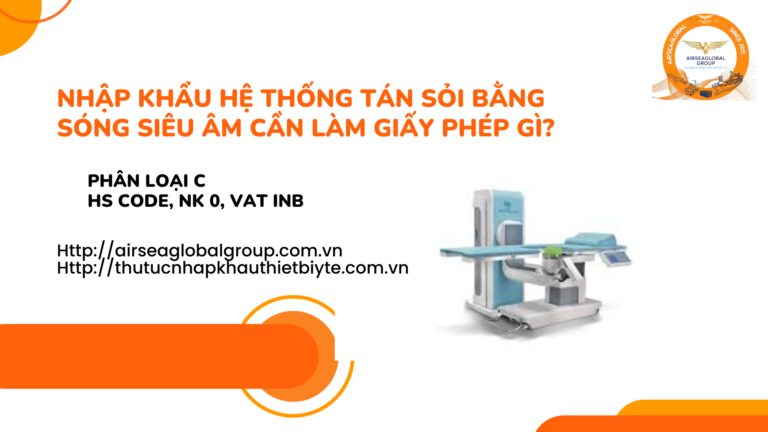 NHẬP KHẨU HỆ THỐNG TÁN SỎI BẰNG SÓNG SIÊU ÂM CẦN LÀM GIẤY PHÉP GÌ