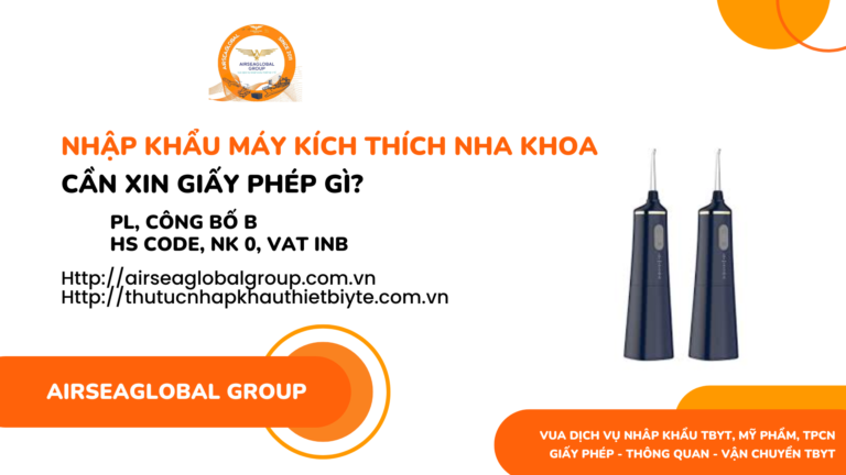 NHẬP KHẨU MÁY KÍCH THÍCH NHA KHOA CẦN XIN GIẤY PHÉP GÌ