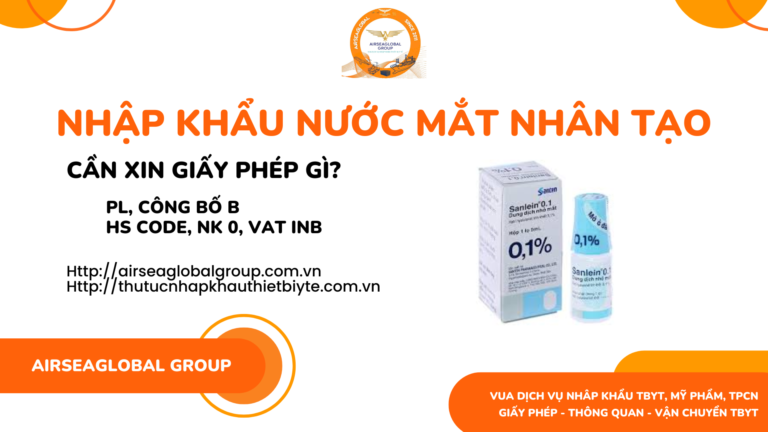 NHẬP KHẨU NƯỚC MẮT NHÂN TẠO CẦN XIN GIẤY PHÉP GÌ