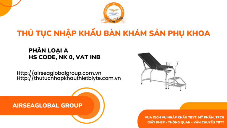 THỦ TỤC NHẬP KHẨU BÀN KHÁM SẢN PHỤ KHOA MỚI NHẤT