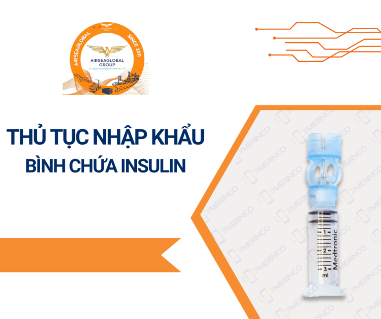 THỦ TỤC NHẬP KHẨU BÌNH CHỨA INSULIN