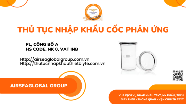 THỦ TỤC NHẬP KHẨU CỐC PHẢN ỨNG MỚI NHẤT