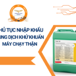 THỦ TỤC NHẬP KHẨU DUNG DỊCH KHỬ KHUẨN MÁY CHẠY THẬN