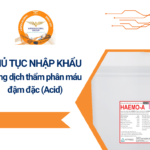 THỦ TỤC NHẬP KHẨU Dung dịch thẩm phân máu đậm đặc (Acid)