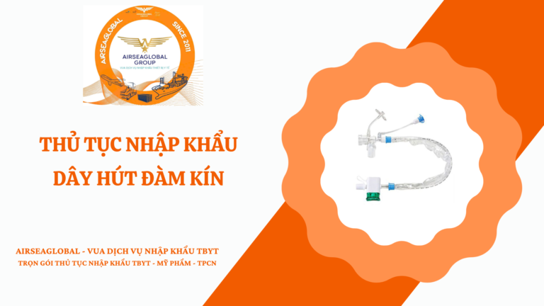 THỦ TỤC NHẬP KHẨU DÂY HÚT ĐÀM KÍN