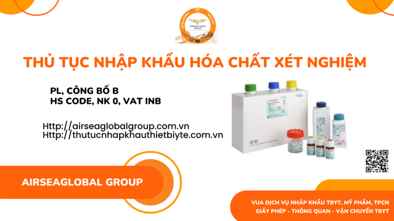 THỦ TỤC NHẬP KHẨU HÓA CHẤT XÉT NGHIỆM MỚI NHẤT NĂM NAY