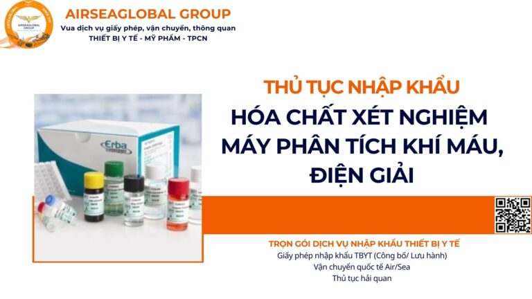 THỦ TỤC NHẬP KHẨU HÓA CHẤT XÉT NGHIỆM DÙNG TRÊN MÁY PHÂN TÍCH KHÍ MÁU, ĐIỆN GIẢI NĂM NAY