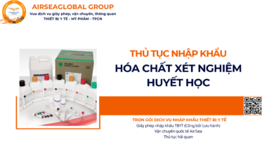 THỦ TỤC NHẬP KHẨU HÓA CHẤT XÉT NGHIỆM HUYẾT HỌC NĂM NAY