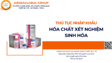 THỦ TỤC NHẬP KHẨU HÓA CHẤT XÉT NGHIỆM SINH HÓA NĂM NAY