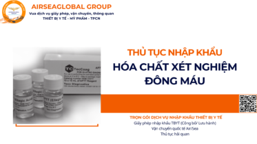 THỦ TỤC NHẬP KHẨU HÓA CHẤT XÉT NGHIỆM ĐÔNG MÁU NĂM NAY
