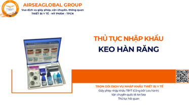 THỦ TỤC NHẬP KHẨU KEO HÀN RĂNG NĂM NAY