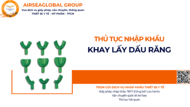 THỦ TỤC NHẬP KHẨU KHAY LẤY DẤU RĂNG NĂM NAY