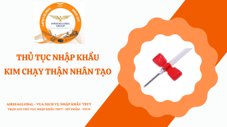 THỦ TỤC NHẬP KHẨU KIM CHẠY THẬN NHÂN TẠO