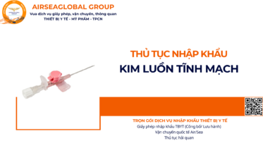 THỦ TỤC NHẬP KHẨU KIM LUỒN TĨNH MẠCH NĂM NAY