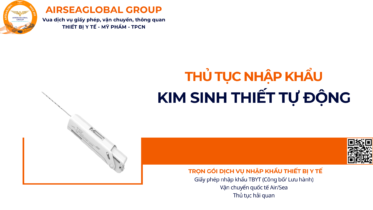 THỦ TỤC NHẬP KHẨU KIM SINH THIẾT TỰ ĐỘNG NĂM NAY