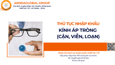 THỦ TỤC NHẬP KHẨU KÍNH ÁP TRÒNG (CẬN, VIỄN, LOẠN) NĂM NAY