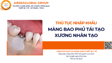 THỦ TỤC NHẬP KHẨU MÀNG BAO PHỦ TÁI TẠO XƯƠNG NHÂN TẠO NĂM NAY