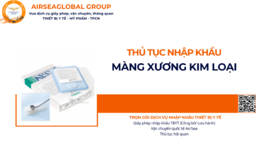 THỦ TỤC NHẬP KHẨU MÀNG XƯƠNG KIM LOẠI NĂM NAY