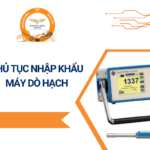 THỦ TỤC NHẬP KHẨU MÁY DÒ HẠCH