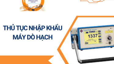 THỦ TỤC NHẬP KHẨU MÁY DÒ HẠCH