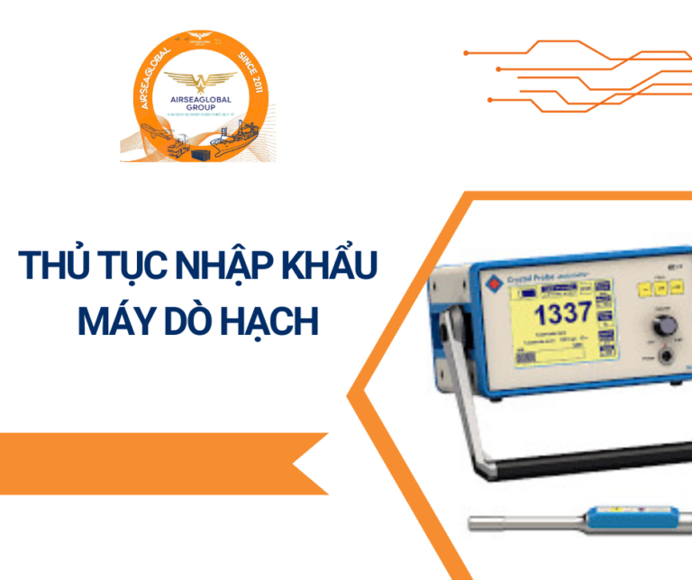 THỦ TỤC NHẬP KHẨU MÁY DÒ HẠCH