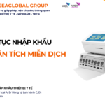 THỦ TỤC NHẬP KHẨU MÁY PHÂN TÍCH MIỄN DỊCH NĂM NAY